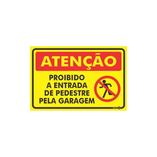 Placa Proibida a Entrada de Pedestres Pela Garagem Ps459 - Encartale 